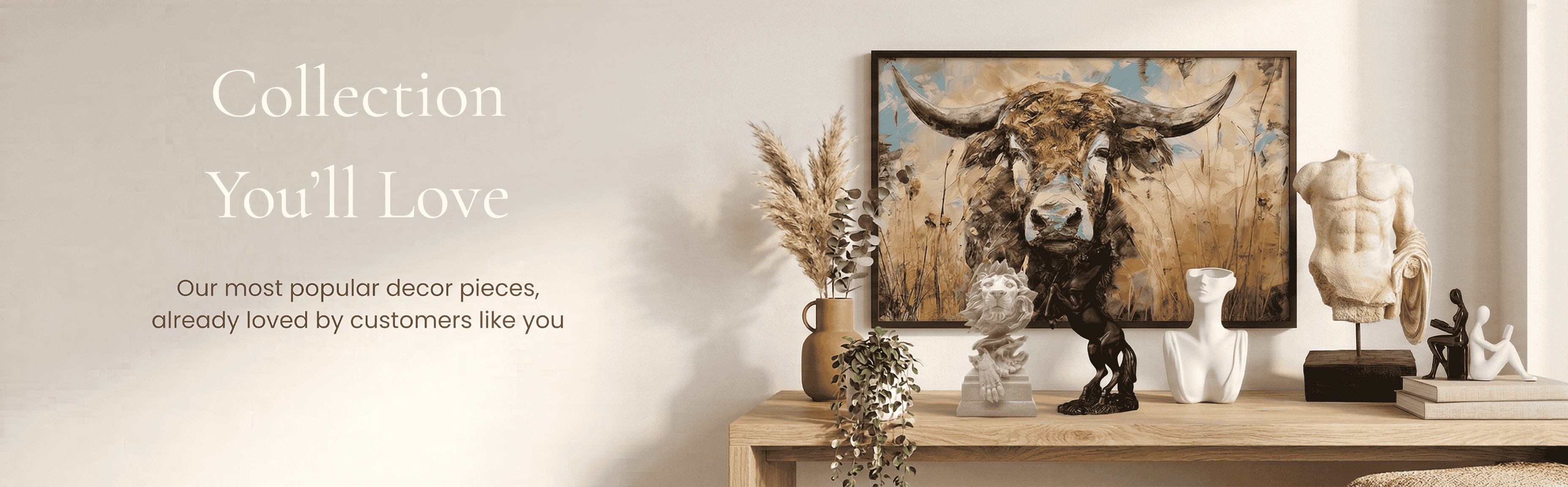A styled interior scene showing a framed wall art print of a horned animal above a console table with decorative objects, alongside marketing text reading 'Collection You'll Love'. This is not a clean isolated product shot because a real room environment is visible, so subject_type is Lifestyle rather than Product/Packaging.